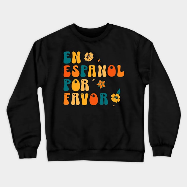 En español por favor  - Funny spanish teachers and students Crewneck Sweatshirt by retroparks